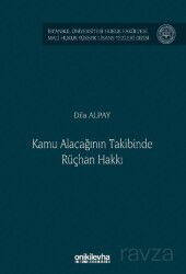 Kamu Alacağının Takibinde Rüçhan Hakkı İstanbul Üniversitesi Hukuk Fakültesi Mali Hukuk Yüksek Lisan - On İki Levha Yayıncılık