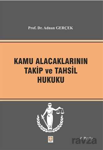 Kamu Alacaklarının Takip ve Tahsil Hukuku - Ekin Kitabevi Yayınları (Bursa)