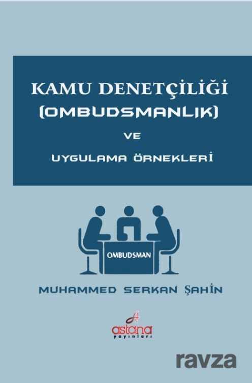 Kamu Denetçiliği (Ombudsmanlık) ve Uygulama Örnekleri - Astana Yayınları