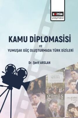 Kamu Diplomasisi ve Yumuşak Güç Oluşturmada Türk Dizileri - 1