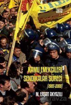 Kamu Emekçilerinin Sendikalar Süreci - Notabene Yayınları