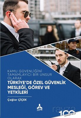 Kamu Güvenliğini Tamamlayıcı Bir Unsur Olarak Türkiye'de Özel Güvenlik Mesleği, Görev ve Yetkileri - 1