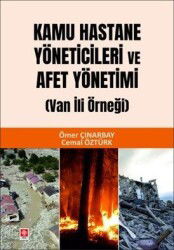 Kamu Hastane Yöneticileri ve Afet Yönetimi (Van İli Örneği) - Ekin Kitabevi Yayınları (Bursa)