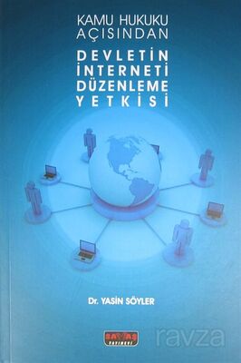 Kamu Hukuku Açısından Devletin İnterneti Düzenleme Yetkisi - 1