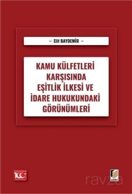 Kamu Külfetleri Karşısında Eşitlik İlkesi ve İdare Hukukundaki Görünümleri - 1
