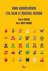 Kamu Kurumlarında Etik İklim ve Örgütsel İntikam - Kriter Basım Yayın Dağıtım