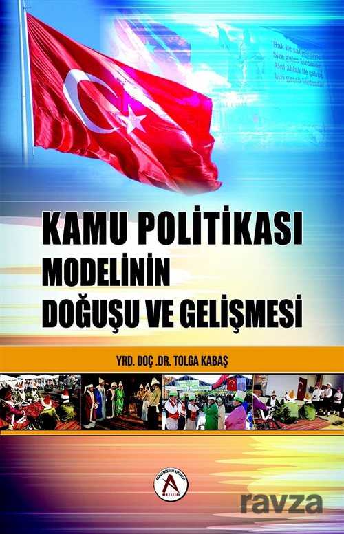 Kamu Politikası Modelinin Doğuşu ve Gelişmesi - Akademisyen Kitabevi