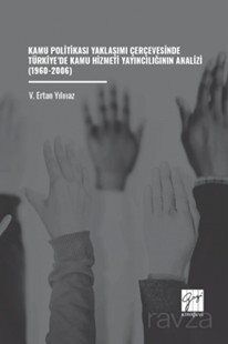 Kamu Politikası Yaklaşımı Çerçevesinde Türkiye'de Kamu Hizmeti Yayıncılığının Analizi (1960-2006) - 1