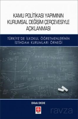 Kamu Politikası Yapımının Kurumsal Değişim Çerçevesiyle Açıklanması - 1