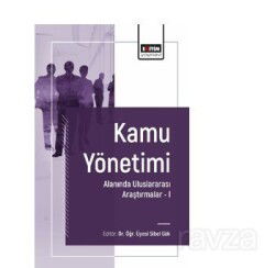 Kamu Yönetimi Alanında Uluslararası Araştırmalar I - Eğitim Kitabevi