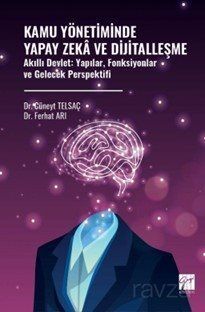 Kamu Yönetiminde Yapay Zeka ve Dijitalleşme Akıllı Devlet: Yapılar, Fonksiyonlar ve Gelecek Perspekt - 1