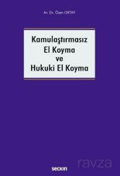 Kamulaştırmasız El Koyma ve Hukuki El Koyma - Seçkin Yayıncılık