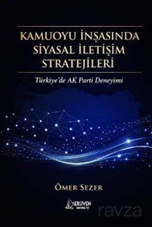 Kamuoyu İnşasında Siyasal İletişim Stratejileri - 1