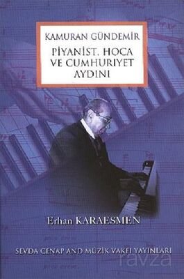 Kamuran Gündemir Piyanist, Hoca ve Cumhuriyet Aydını - 1