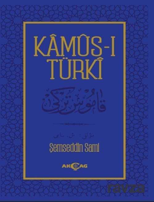 Kamus-ı Türki / Osmanlıca Metin - Akçağ Yayınları