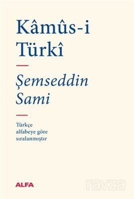 Kamus-i Türki (Osmanlıca-Osmanlıca Sözlük) - 1