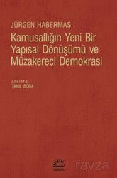 Kamusallığın Yeni Bir Yapısal Dönüşümü ve Müzakereci Demokrasi - İletişim Yayınları