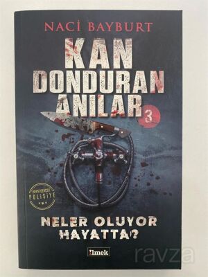 Kan Donduran Anılar 3 / Neler Oluyor Hayatta - 1