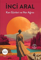 Kan Günleri ve Nar Ağrısı - Everest Yayınları