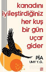 Kanadını İyileştirdiğiniz Her Kuş Bir Gün Uçar - Dokuz Yayınları (Konya)