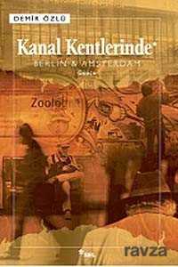 Kanal Kentlerinde Berlin-Amsterdam - Sel Yayınları