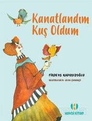 Kanatlandım Kuş Oldum - Haydi Kitap