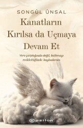 Kanatların Kırılsa da Uçmaya Devam Et - Epsilon Yayınları