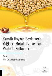 Kanatlı Hayvan Beslemede Yağların Metabolizması ve Pratikte Kullanımı - Akademisyen Kitabevi