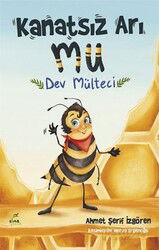 Kanatsız Arı Mu / Dev Mülteci - Elma Yayınevi
