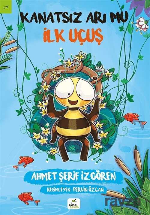 Kanatsız Arı Mu 2 / İlk Uçuş - Elma Yayınevi