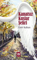 Kanatsız Kuşlar Şehri - Ötüken Neşriyat
