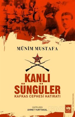 Kanlı Süngüler - Kafkas Cephesi Hatıratı - 1