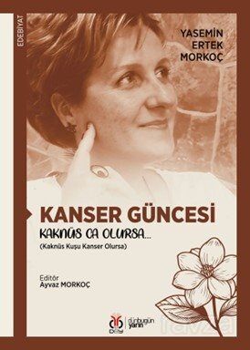 Kanser Güncesi Kaknüs Ca Olursa... (Kaknüs Kuşu Kanser Olursa) - 1