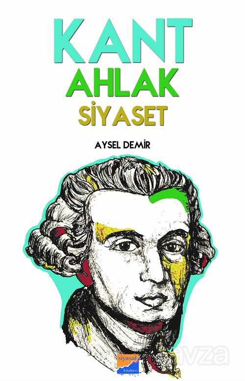 Kant Ahlak Siyaset - Siyasal Kitabevi