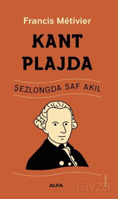 Kant Plajda / Şezlongda Saf Akıl - 1