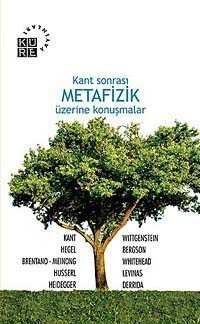 Kant Sonrası Metafizik Üzerine Konuşmalar - 1