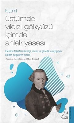 Kant - Üstümde Yıldızlı Gökyüzü İçimde Ahlak Yasası - 1