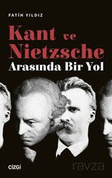 Kant ve Nietzsche Arasında Bir Yol - Çizgi Kitabevi