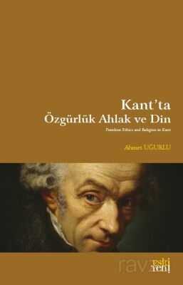 Kant'ta Özgürlük Ahlak ve Din - 1