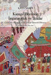 Kanuni Devrinde İmparatorluk ve İktidar - Yapı Kredi Yayınları