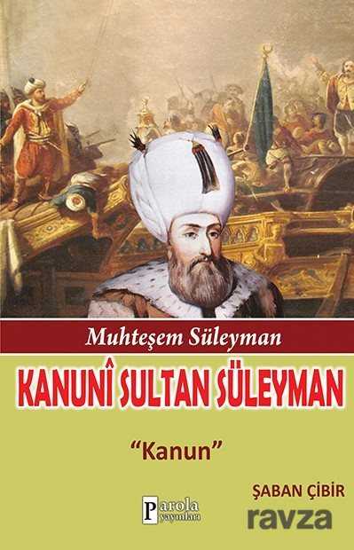 Kanuni Sultan Süleyman - Parola Yayınları