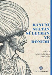 Kanuni Sultan Süleyman ve Dönemi - Türk Tarih Kurumu