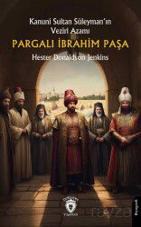 Kanuni Sultan Süleyman'ın Veziri AzamıPargalı İbrahim Paşa - Dorlion Yayınevi