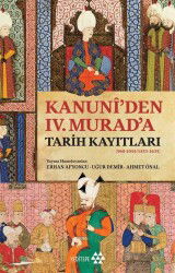Kanuni'den IV. Murad'a Tarih Kayıtları - Yeditepe Yayınevi
