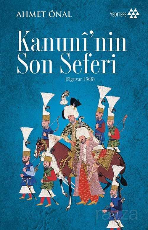 Kanuni'nin Son Seferi (Sigetvar 1566) - Yeditepe Yayınevi