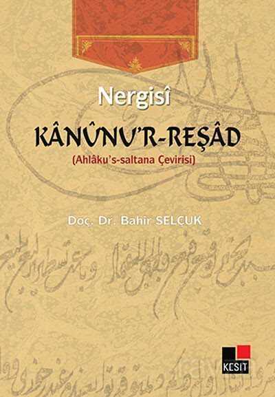 Kanunu'r-Reşad (Ahlaku's-saltana Çevirisi) - Kesit Yayınları