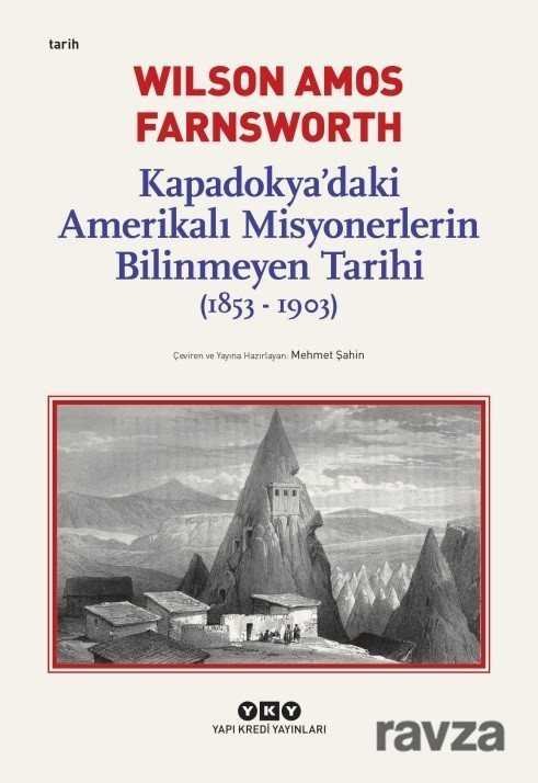 Kapadokya'daki Amerikalı Misyonerlerin Bilinmeyen Tarihi (1853-1903) - 1