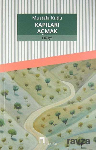 Kapıları Açmak - Dergah Yayınları