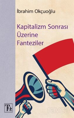 Kapitalizm Sonrası Üzerine Fantaziler - 1