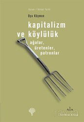 Kapitalizm ve Köylülük-Ağalar, Üretenler, Patronlar - Yordam Kitap